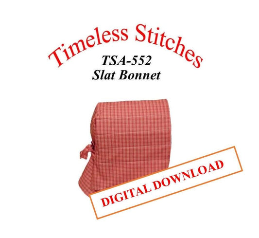 Slat Bonnet /19th Century Pattern/ Timeless Stitches Sewing Pattern TSA- 552 Slat Bonnet DIGITAL DOWNLOAD