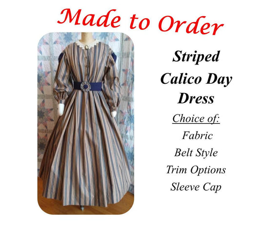 Striped Civil War Era Dress / Day Wrapper in Calico Print, camp, work or day dress, Victorian, Pioneer, Historical, 19th Century