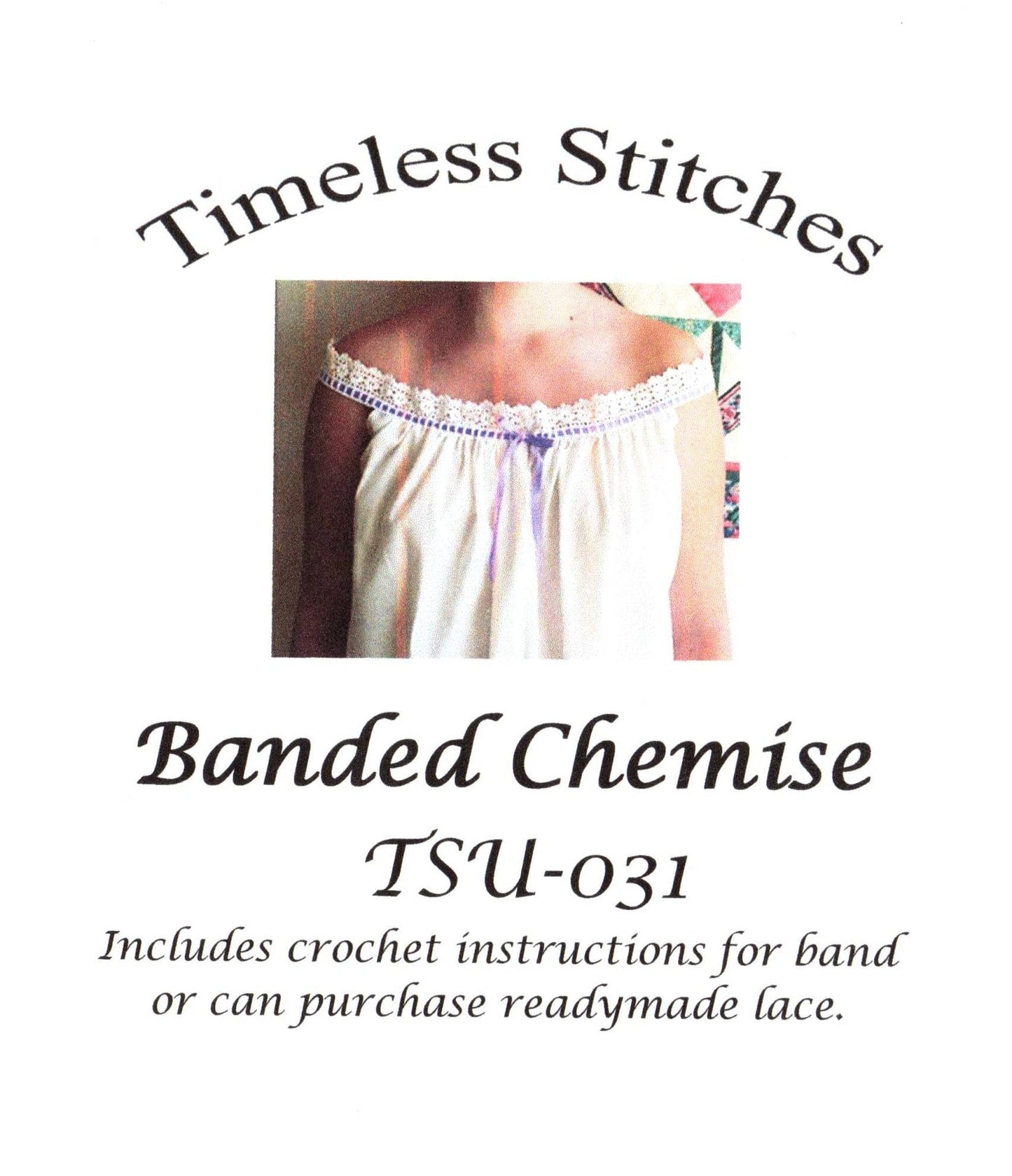 Banded Chemise / 19th Century Underpinning Pattern/ Timeless Stitches Sewing Pattern TSU-031