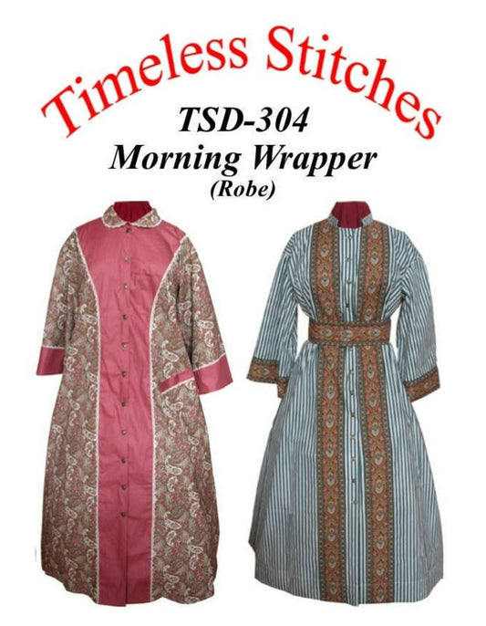 Morning Wrapper Dress / 19th Century / Civil War Era Dress Pattern/ Timeless Stitches Sewing Pattern TSD-304
