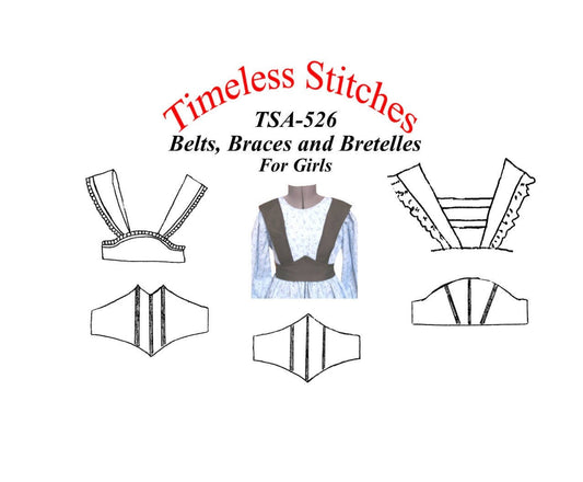 Belts, Braces and Bretelles for Girls/19th Century Pattern/ Timeless Stitches Sewing Pattern TSA- 526 Belts, Braces and Bretelles for Girls