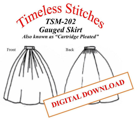 Gauged (Cartridge Pleated) Skirt / 19th Century Basic Skirt Pattern/ Timeless Stitches Sewing Pattern TSS-202