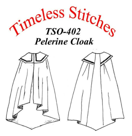 Pelerine Cloak/19th Century Cloak Cape Pattern/ Timeless Stitches Sewing Pattern TSO- 402 Pelereine Cloak