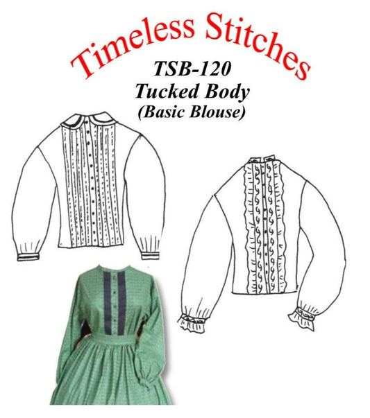 Tucked Body (Basic Blouse) / 19th Century/ Civil War Era Bodice Pattern/ Timeless Stitches Sewing Pattern TSB-120