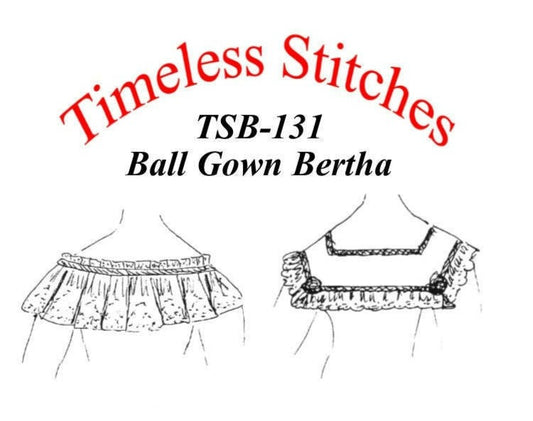 Ball Gown Bertha /Mid- 19th Century/ Civil War Era Ball gown Pattern/ Timeless Stitches Sewing Pattern TSB-131