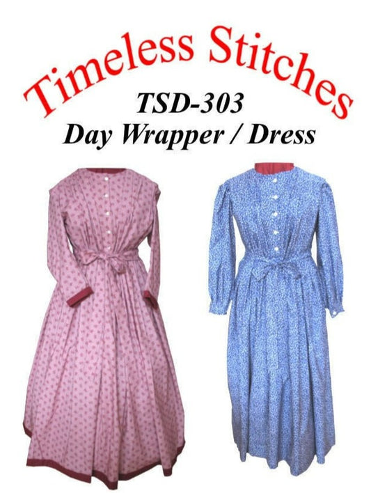 Day Wrapper Dress /Mid- 19th Century 1840- early 1870/ Civil War Era Dress Pattern/ Timeless Stitches Sewing Pattern TSD-303