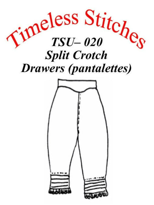 Split Crotch Drawers ( Pantalettes) / 19th Century Underpinning Pattern/ Timeless Stitches Sewing Pattern TSU-020