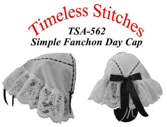 Simple Fanchon Day Cap /19th Century Headwear Pattern/ Timeless Stitches Sewing Pattern TSA- 562 Fanchon Day Cap