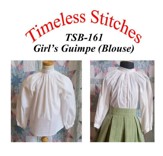 Girl's Guimpe/19 th Century Girls blouse/ Timeless Stitches Sewing Pattern TSB-161 Girl's Guimpe