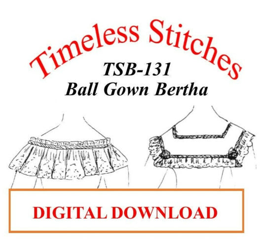 Ball Gown Bertha /Mid- 19th Century/ Civil War Era Ball gown Pattern/ Timeless Stitches Sewing Pattern TSB-131 DIGITAL DOWNLOAD