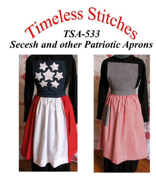 Secesh and other Patriotic Aprons/ Timeless Stitches Sewing Pattern TSA-533 Patriotic Aprons