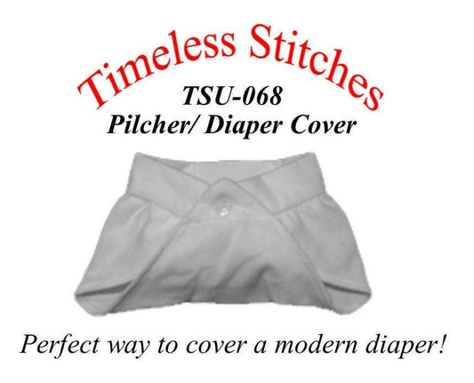 Pilcher - Diaper Cover/Infant and Toddlers/ Timeless Stitches Sewing Pattern TSU-068 Pilcher - Diaper Cover