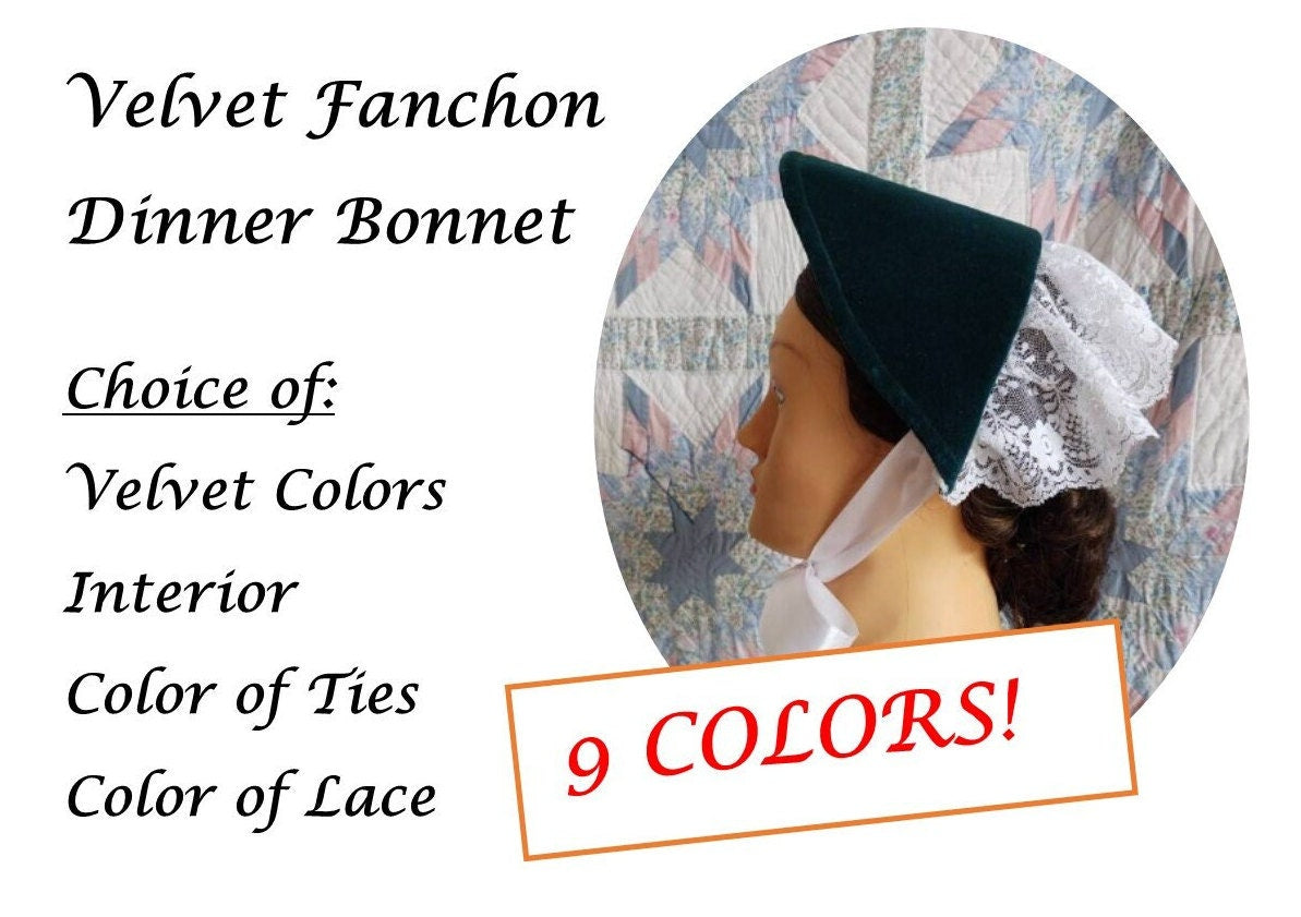Velvet Fanchon Bonnet, 9 COLORS, Dinner Bonnet - Empire Bonnet - Civil War - 19th century Victorian